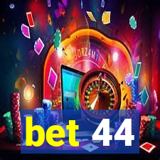 bet 44